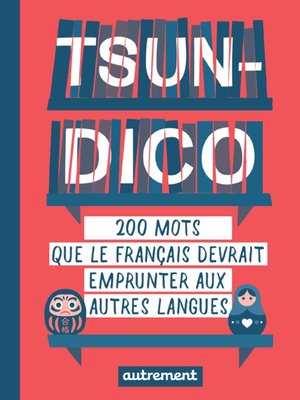 cover image of Tsun-dico. 200 mots que le français devrait emprunter aux autres langues